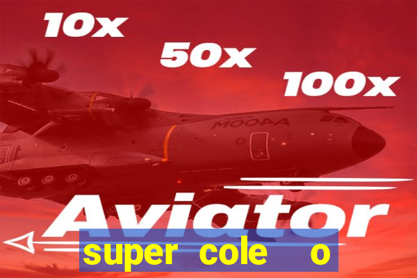 super cole  o 7784 jogos para pc download